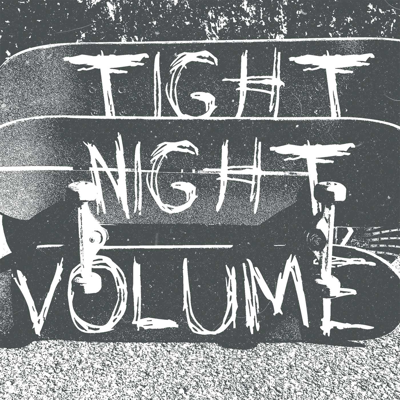 Volume - Tight Night